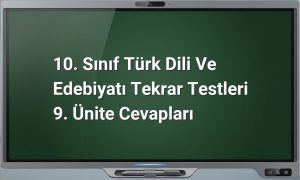 10. Sınıf Türk Dili ve Edebiyatı 9. Ünite Cevapları
