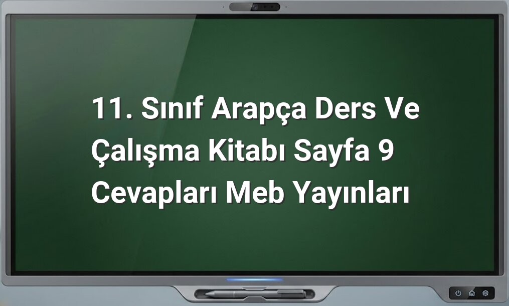 11. Sınıf Arapça Sayfa 9 Cevapları