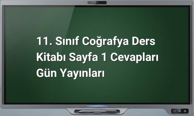 11. Sınıf Coğrafya Sayfa 1 Cevapları
