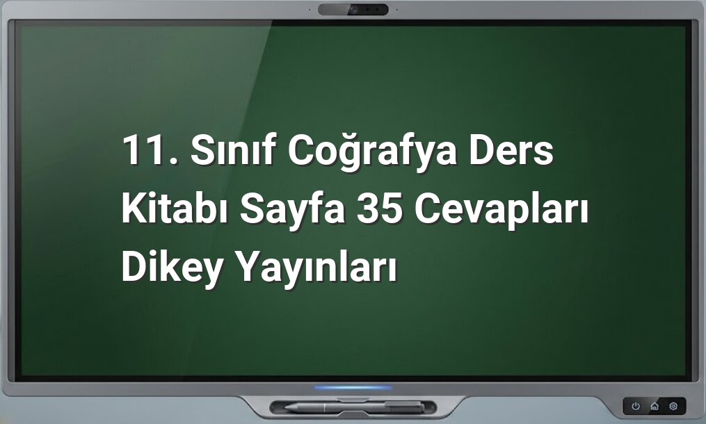 11. Sınıf Coğrafya Cevapları
