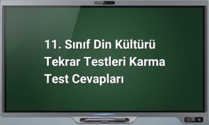 11. Sınıf Din Kültürü Karma Test Cevapları