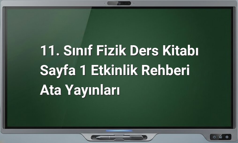 11. sınıf fizik etkinlik rehberi