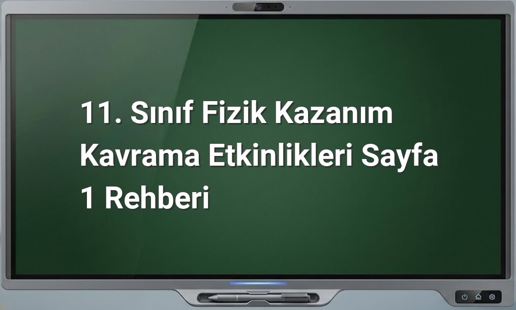 11. Sınıf Fizik Kazanım Kavrama