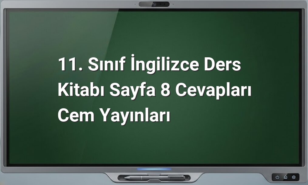 11. Sınıf İngilizce Sayfa 8 Cevapları