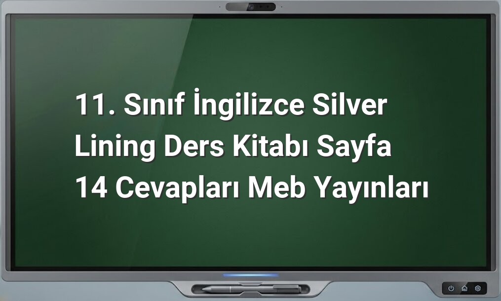 11. Sınıf İngilizce Sayfa 14 Cevapları