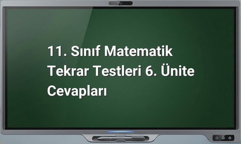 11. Sınıf Matematik Tekrar Testleri