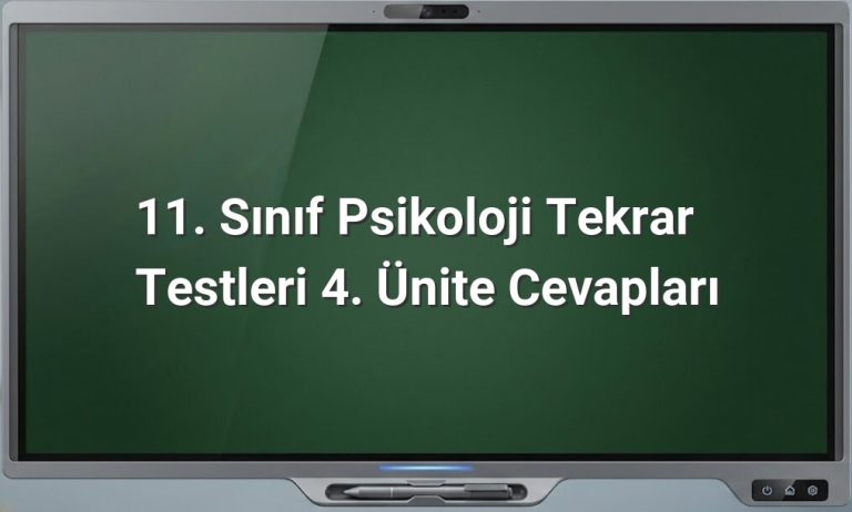 11. Sınıf Psikoloji 4. Ünite Cevapları