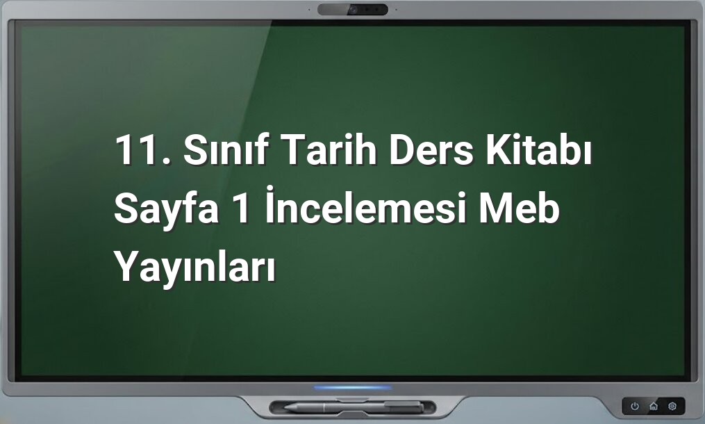 11. sınıf tarih dersi