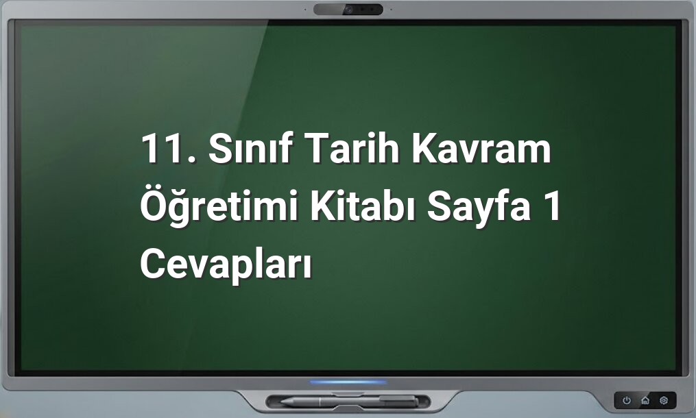 11. Sınıf Tarih Kavram Öğretimi
