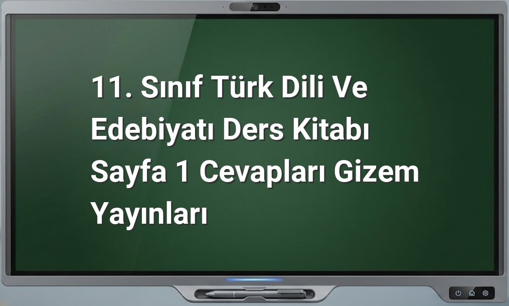 11. Sınıf Türk Dili ve Edebiyatı