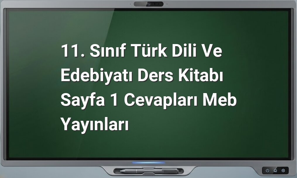 11. Sınıf Türk Dili ve Edebiyatı