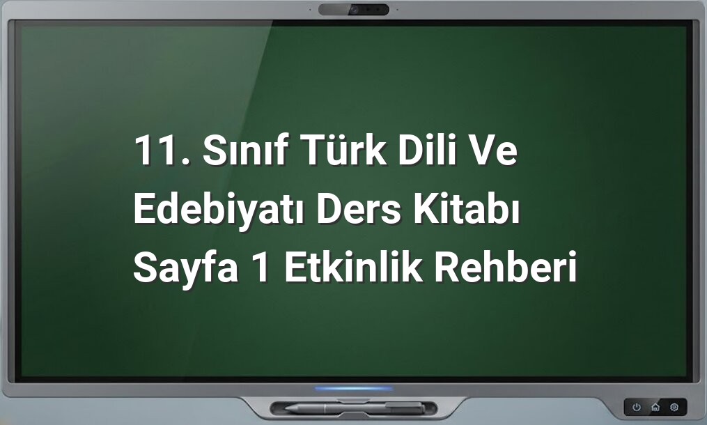 Türk Dili ve Edebiyatı 11. Sınıf Sayfa 1