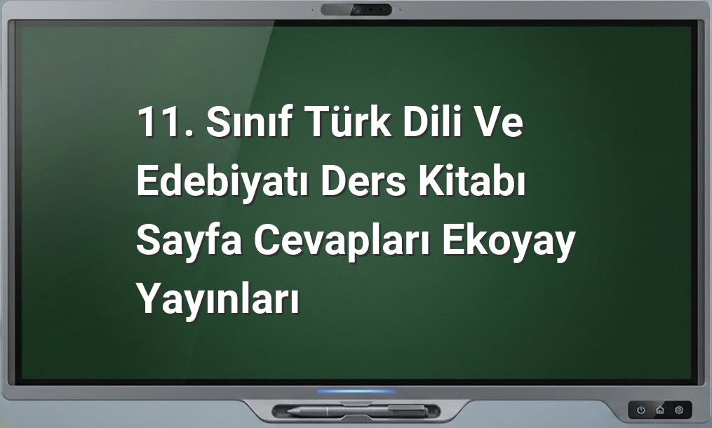 Türk Dili ve Edebiyatı 11. Sınıf Cevapları