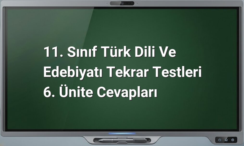 11. Sınıf Türk Dili ve Edebiyatı Test Cevapları