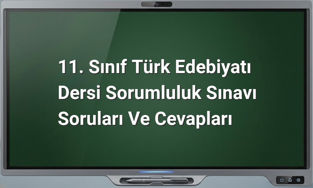 11. sınıf Türk Edebiyatı soruları