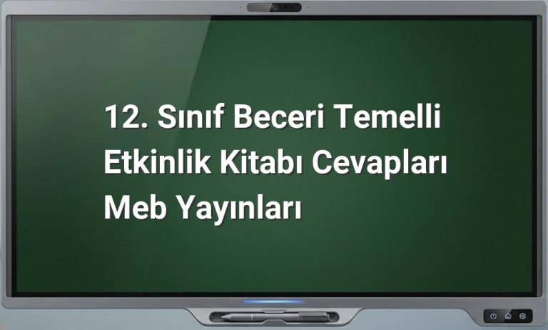12. Sınıf Beceri Temelli Etkinlik Kitabı Cevapları
