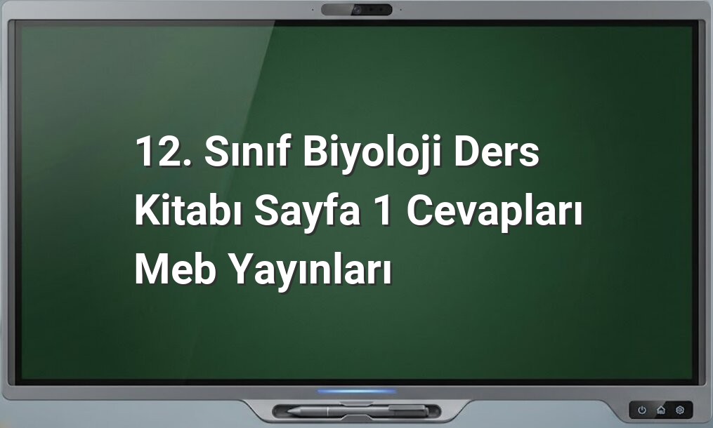 12. Sınıf Biyoloji Sayfa 1