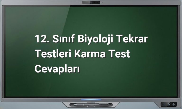 12. Sınıf Biyoloji Karma Test Cevapları
