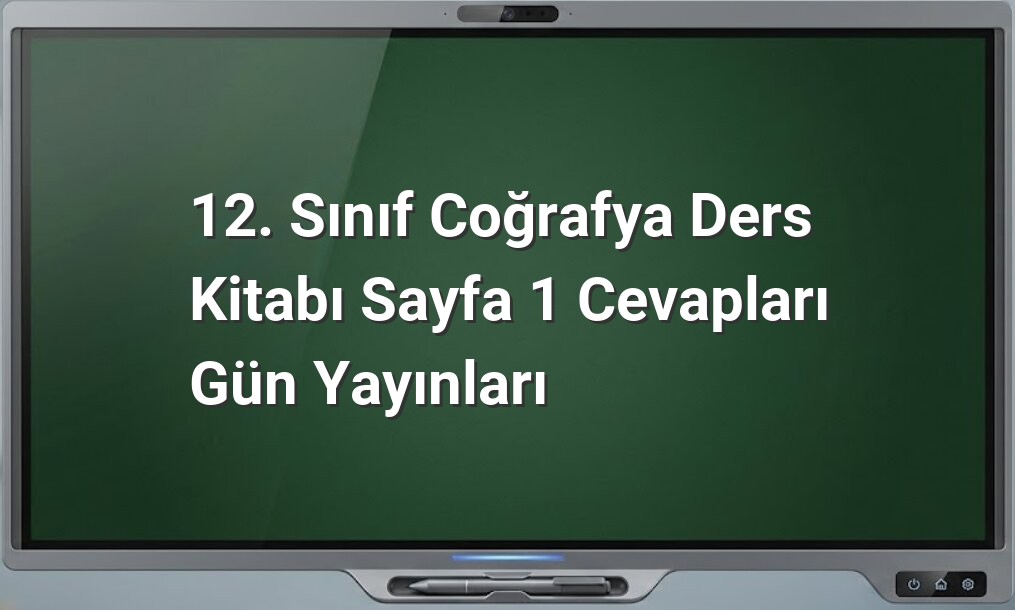 12. sınıf coğrafya ders kitabı