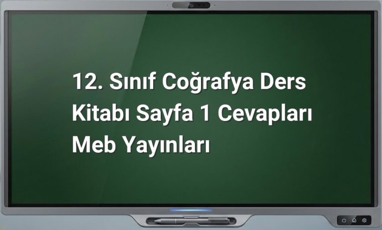 12. Sınıf Coğrafya Sayfa 1 Cevapları