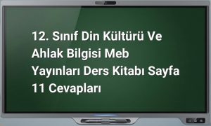 Din Kültürü 12. Sınıf Sayfa 11 Cevapları