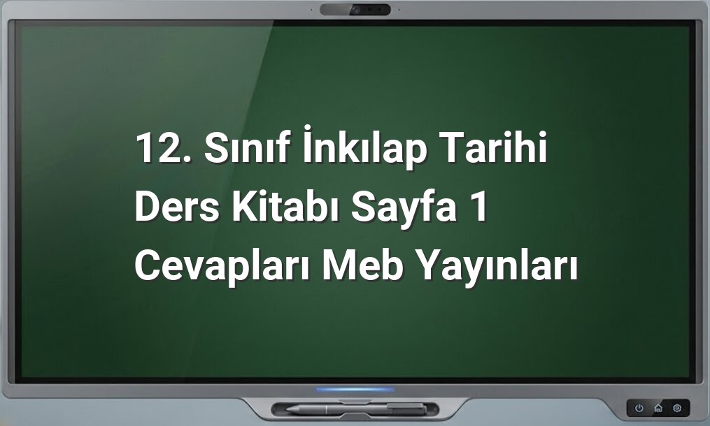 İnkılap Tarihi Sayfa 1 Cevapları