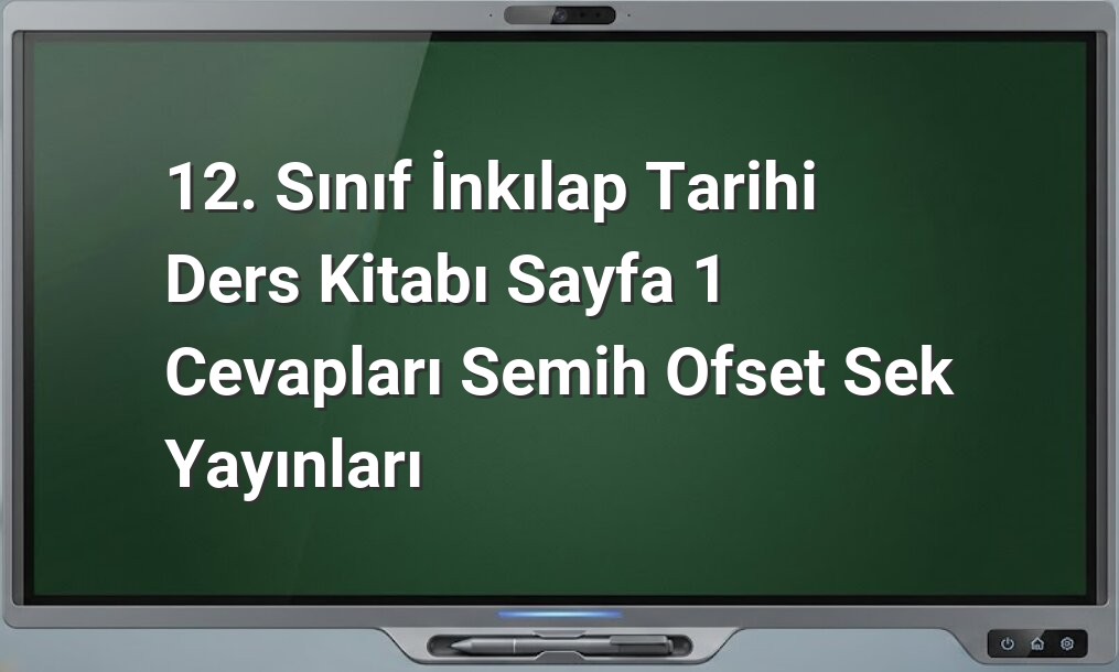 İnkılap Tarihi Sayfa 1 Cevapları
