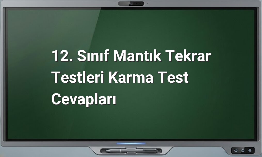 12. Sınıf Mantık Testleri Cevapları