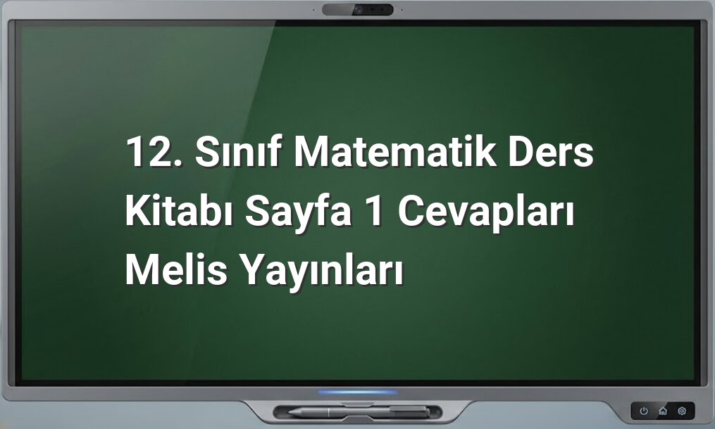 12. Sınıf Matematik Sayfa 1 Cevapları