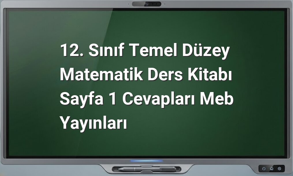 12. Sınıf Matematik Sayfa 1 Cevapları