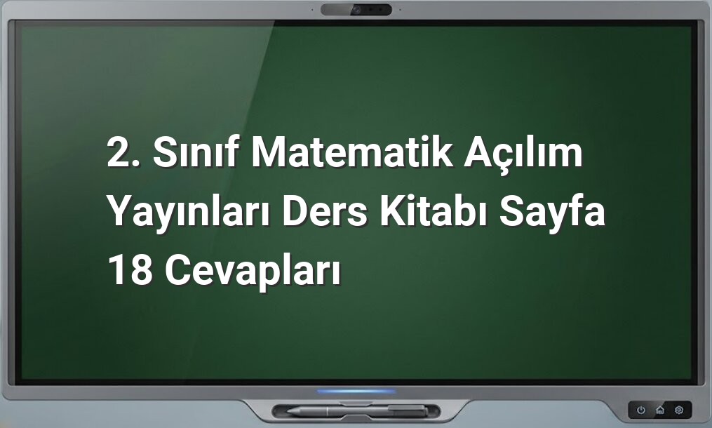 2. Sınıf Matematik Sayfa 18 Cevapları