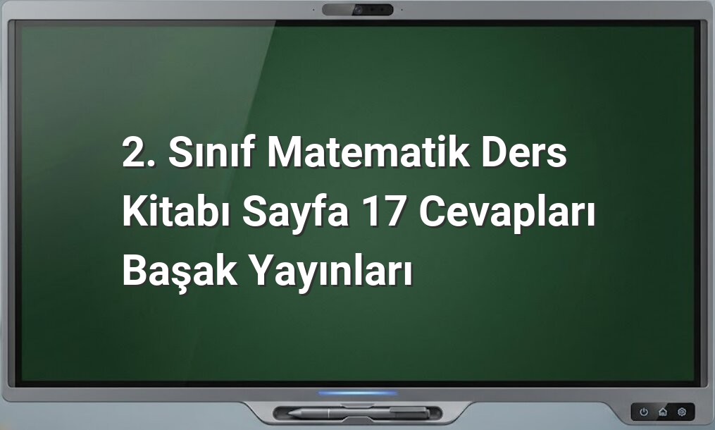 2. Sınıf Matematik Sayfa 17 Cevapları