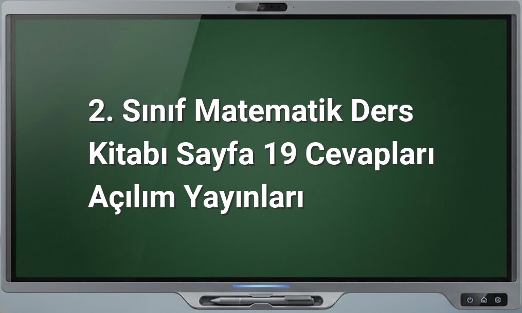 2. Sınıf Matematik Sayfa 19 Cevapları