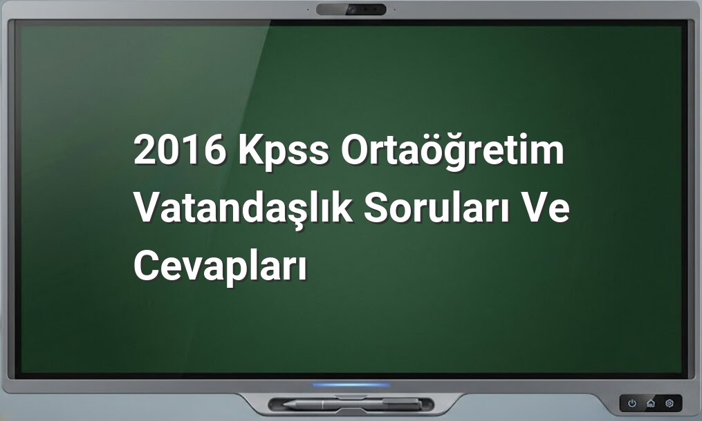 2016 KPSS Ortaöğretim Vatandaşlık
