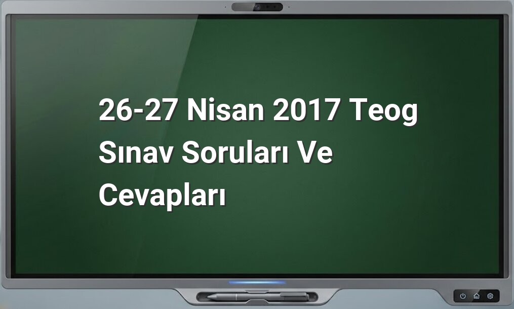 26-27 Nisan 2017 TEOG Sınav Soruları