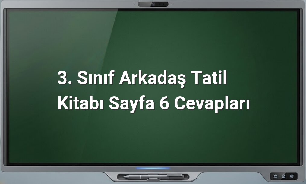 3. Sınıf Türkçe Sayfa 6 Cevapları
