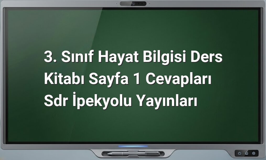 Hayat Bilgisi 3. Sınıf Sayfa 1