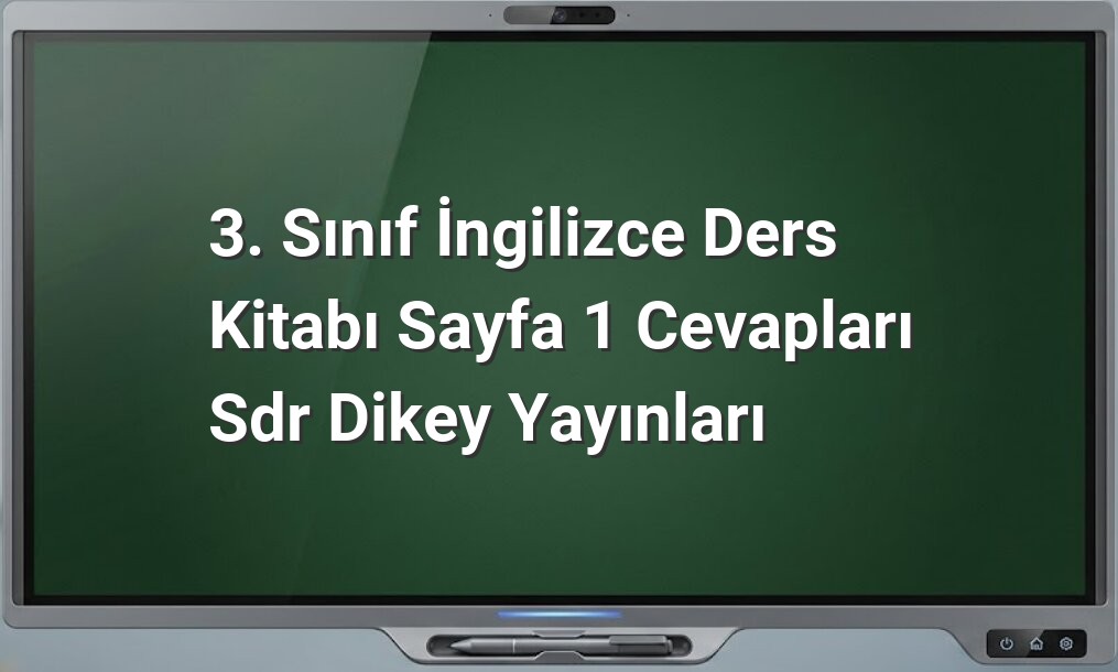 3. Sınıf İngilizce Sayfa 1 Cevapları