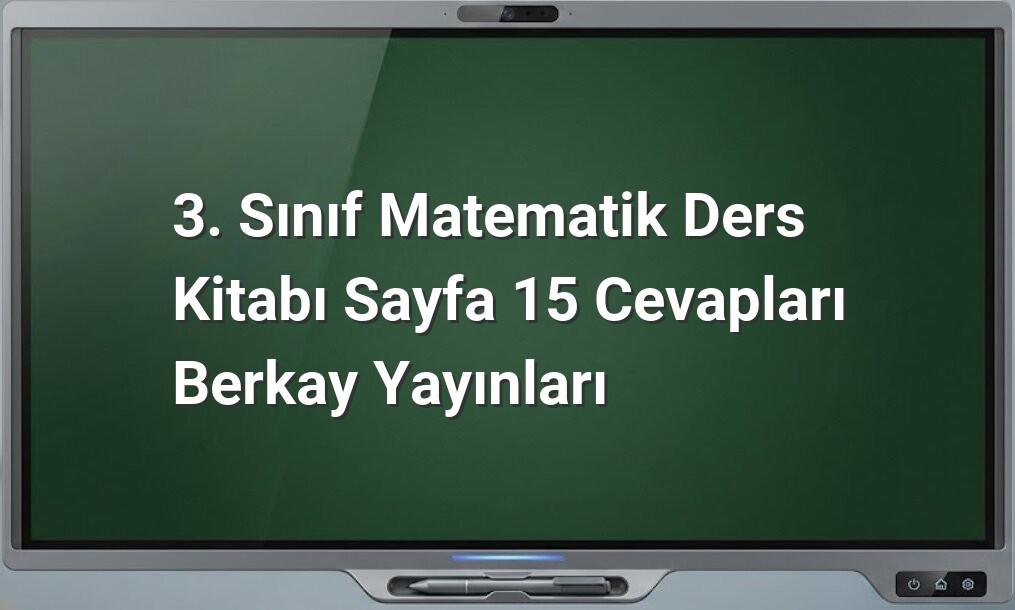 3. Sınıf Matematik Sayfa 15 Cevapları