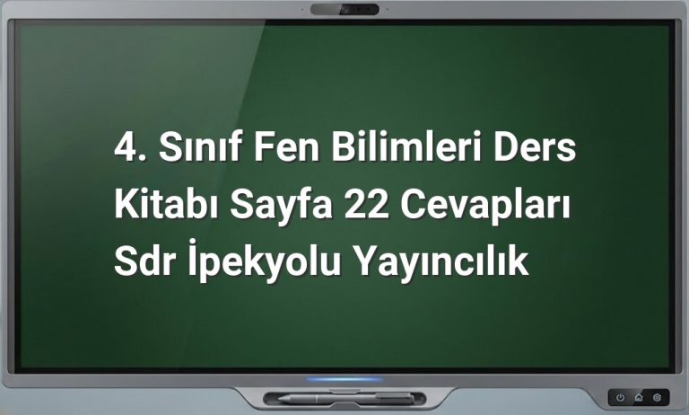 4. Sınıf Fen Bilimleri Sayfa 22 Cevapları