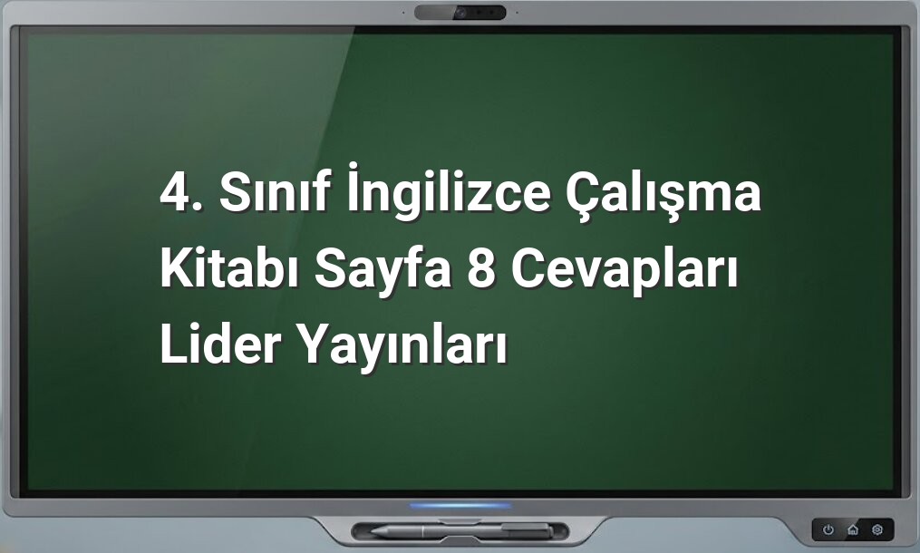 4. Sınıf İngilizce Sayfa 8 Cevapları