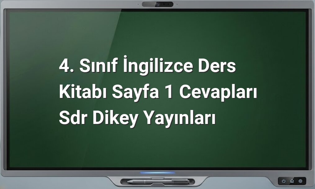 4. Sınıf İngilizce Sayfa 1 Cevapları