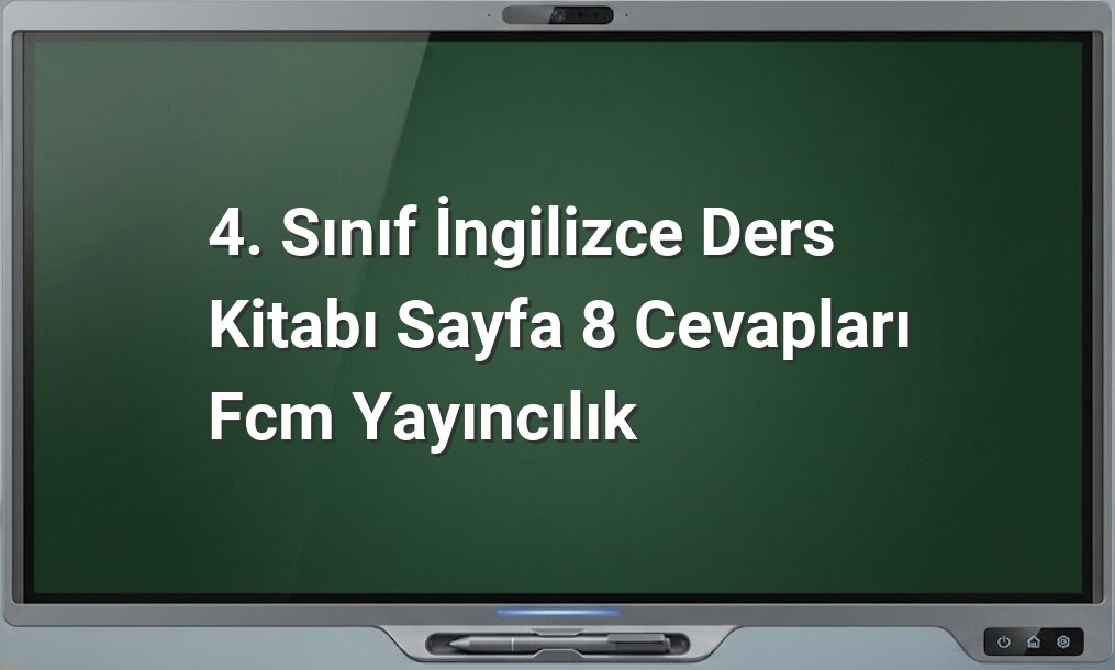 4. Sınıf İngilizce Sayfa 8 Cevapları