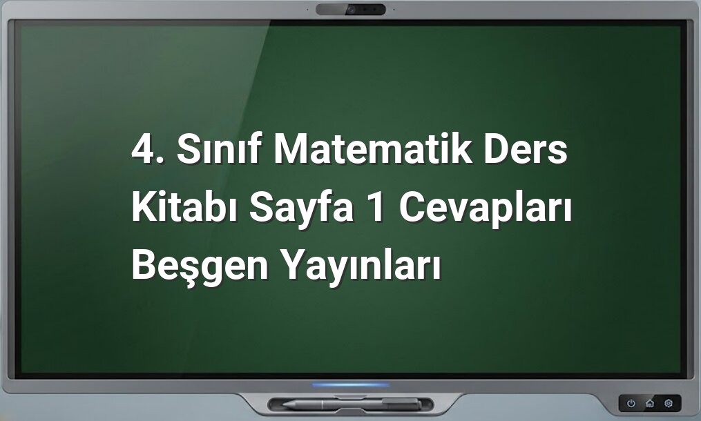 4. sınıf matematik sayfa 1 cevapları