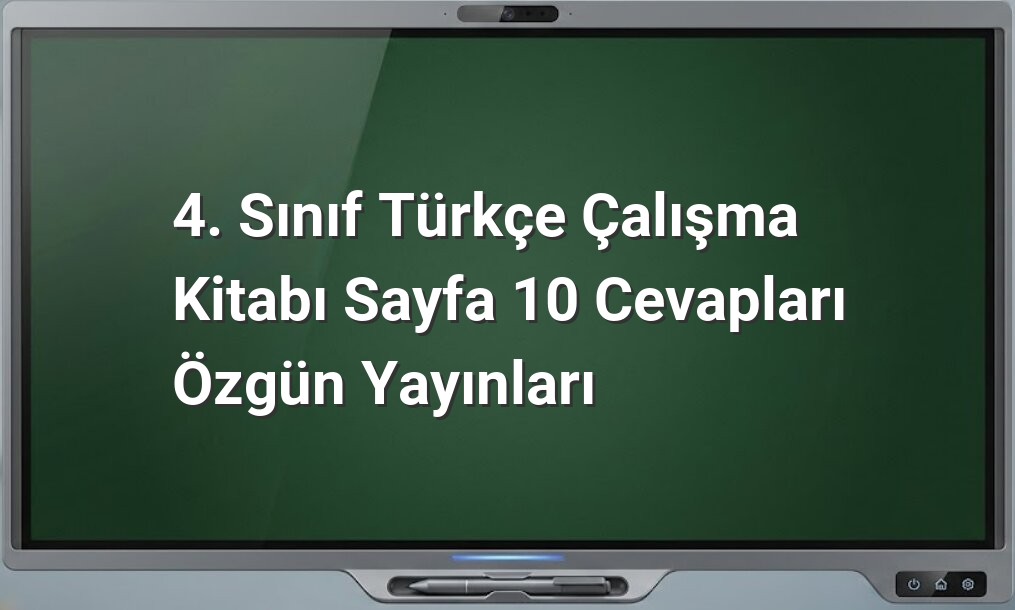 4. Sınıf Türkçe Sayfa 10 Cevapları
