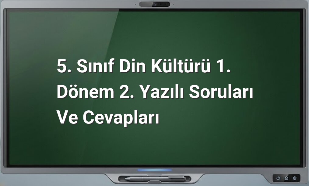 5. Sınıf Din Kültürü Yazılı Soruları