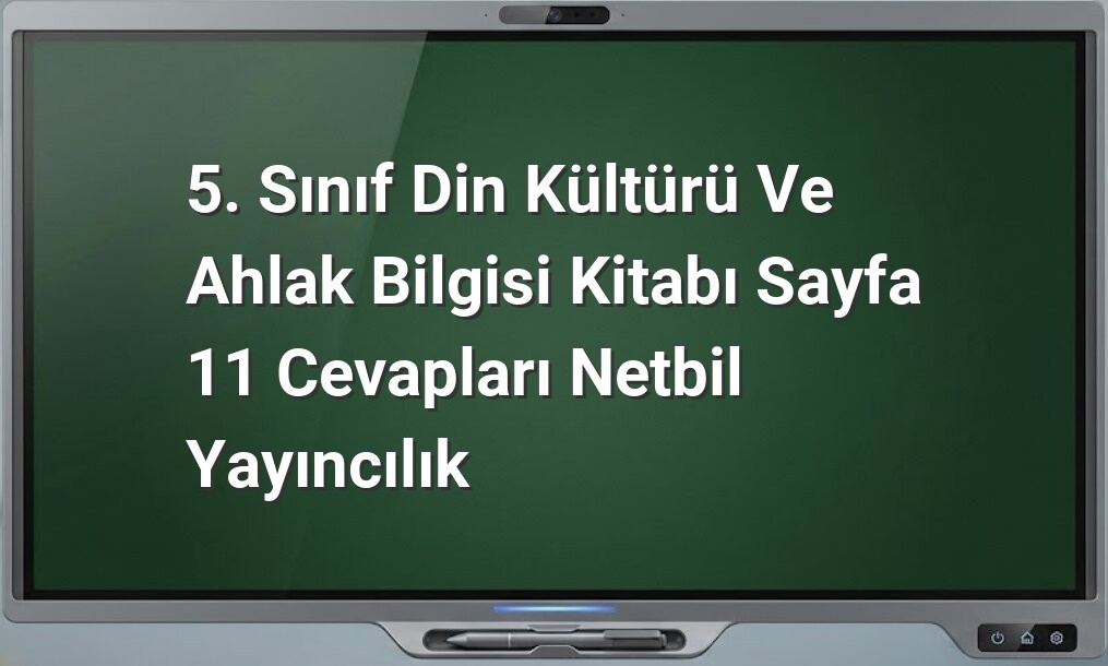 5. Sınıf Din Kültürü Sayfa 11 Cevapları