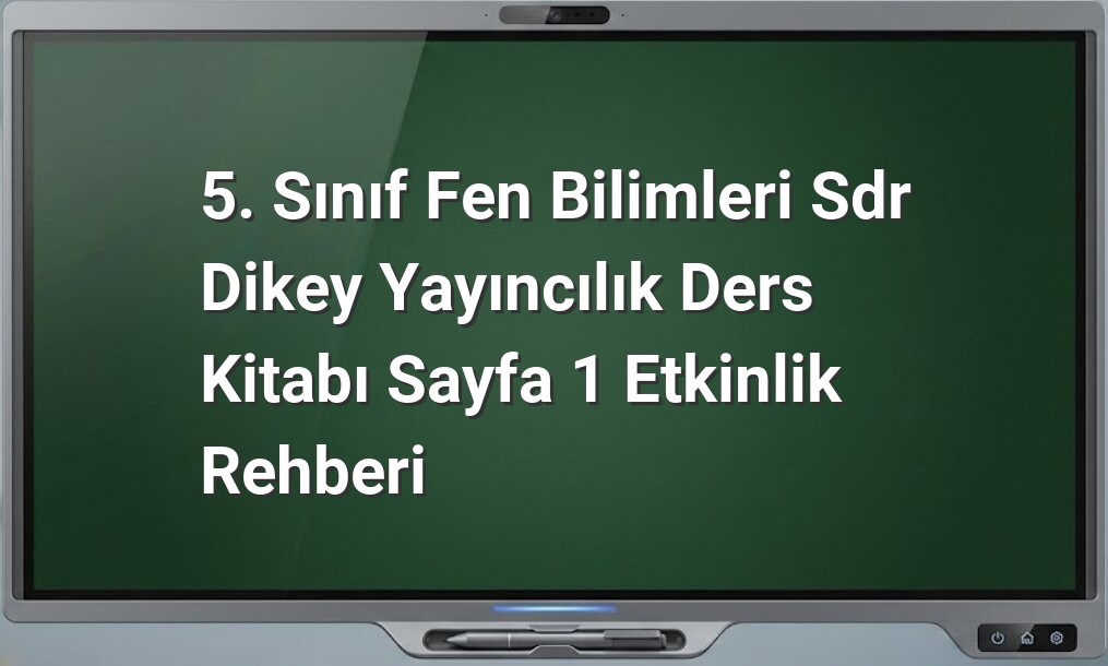 5. Sınıf Fen Bilimleri Sayfa 1