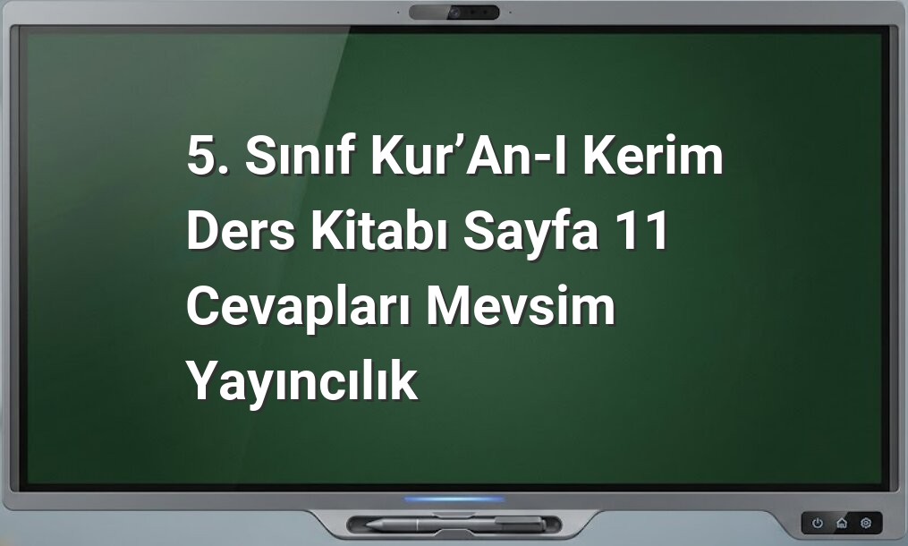 5. Sınıf Kur'an-ı Kerim Sayfa 11 Cevapları