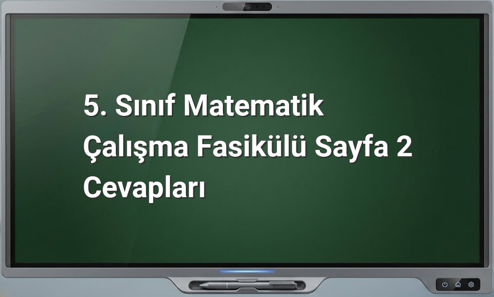 5. Sınıf Matematik Sayfa 2 Cevapları